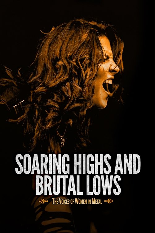 Movie poster for Soaring Highs and Brutal Lows: The Voices of Women in Metal (2015)