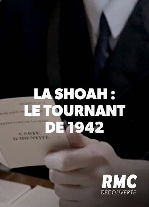 Movie poster for La Shoah en France, Le Tournant de 1942 (2018)