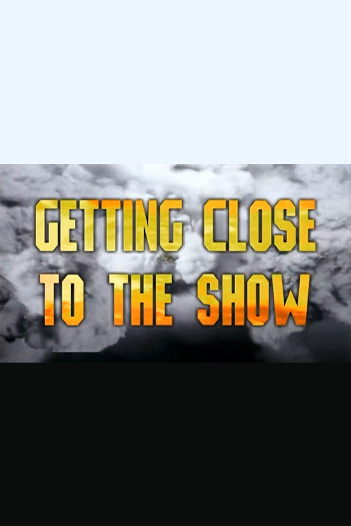 Movie poster for Getting Close to the Show (1998)
