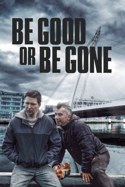 Movie poster for Be Good or Be Gone (2021)