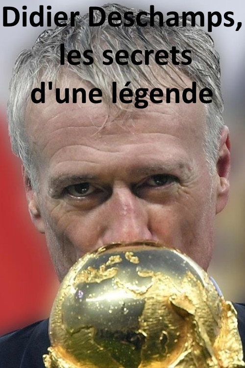 Movie poster for Didier Deschamps, les secrets d'une légende (2018)