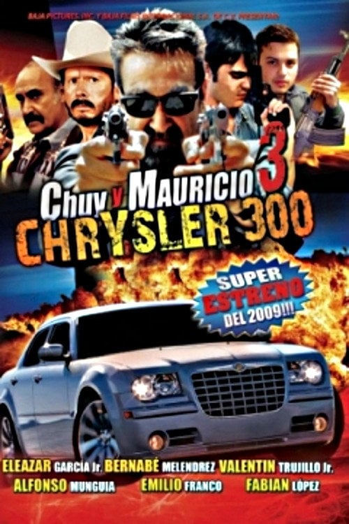 Movie poster for Chuy Y Mauricio 3: El Chrysler 300 (2009)