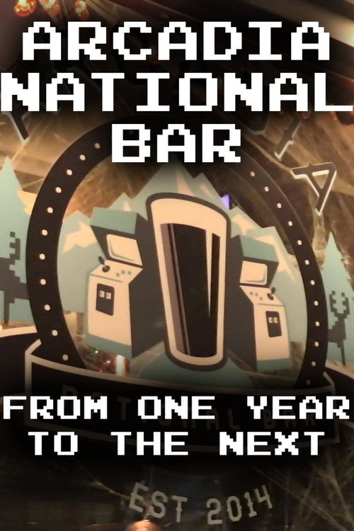 Movie poster for Arcadia National Bar: From One Year to the Next (2019)