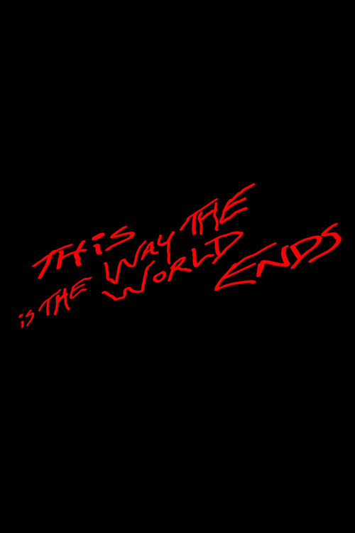 Movie poster for This Is the Way the World Ends (2007)