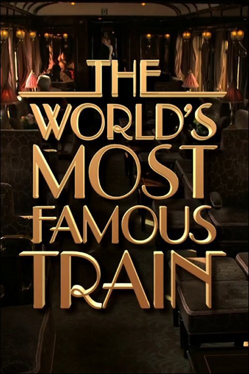 Movie poster for The World's Most Famous Train (2015)