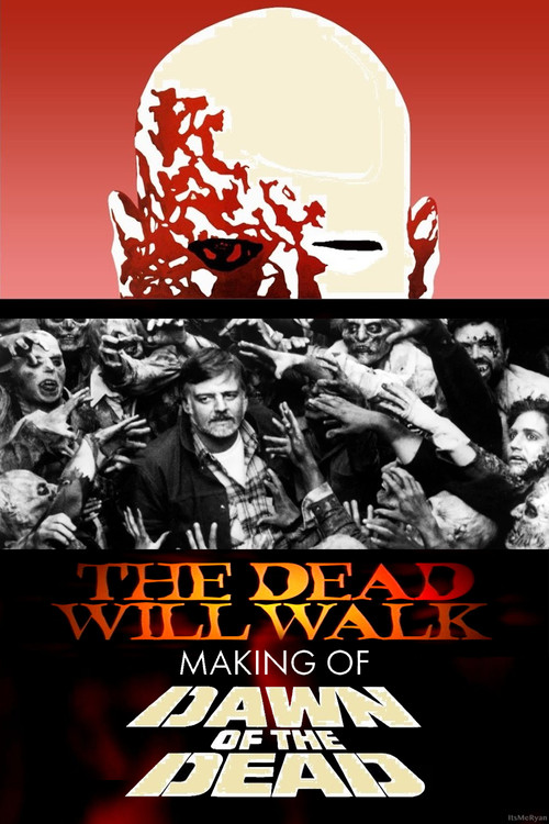 Movie poster for The Dead Will Walk: The Making of Dawn of the Dead (2004)