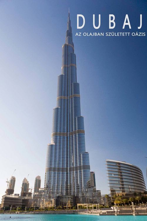 Movie poster for Dubaj, az olajban született oázis (2017)