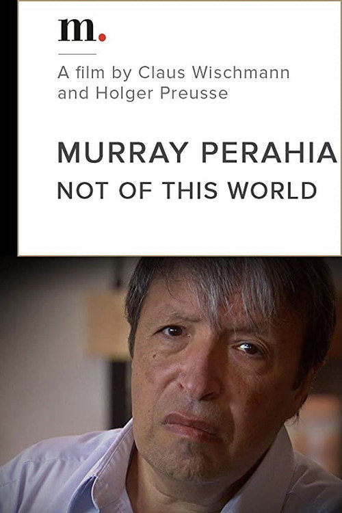 Movie poster for Murray Perahia, Not Of This World (2010)