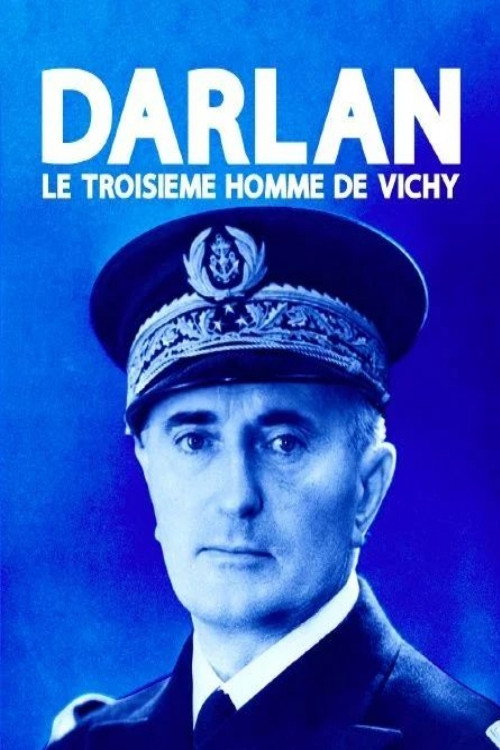 Movie poster for Darlan, le troisième homme de Vichy (2021)