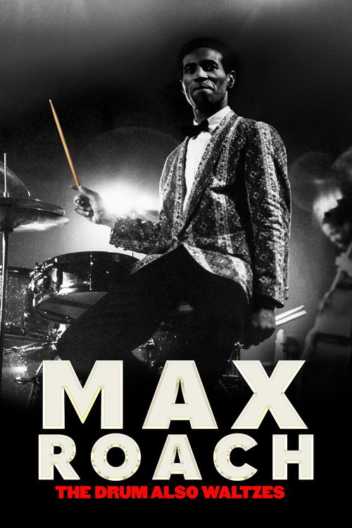 Movie poster for Max Roach: The Drum Also Waltzes (2023)