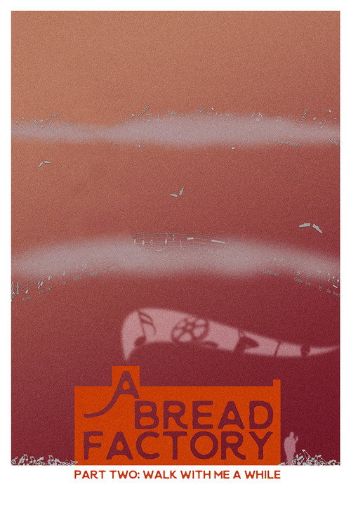 Movie poster for A Bread Factory, Part Two: Walk With Me A While (2018)