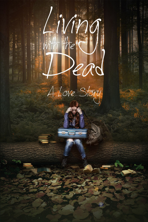 Movie poster for Living with the Dead: A Love Story (2015)