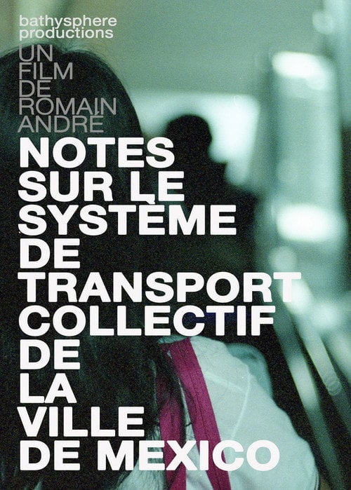 Movie poster for Notes sur le système de transport collectif de la ville de Mexico (2010)