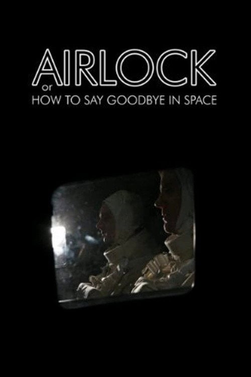 Movie poster for Airlock, or How to Say Goodbye in Space (2007)