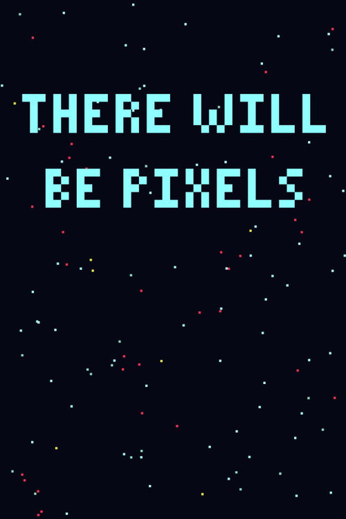 Movie poster for There Will Be Pixels (2019)