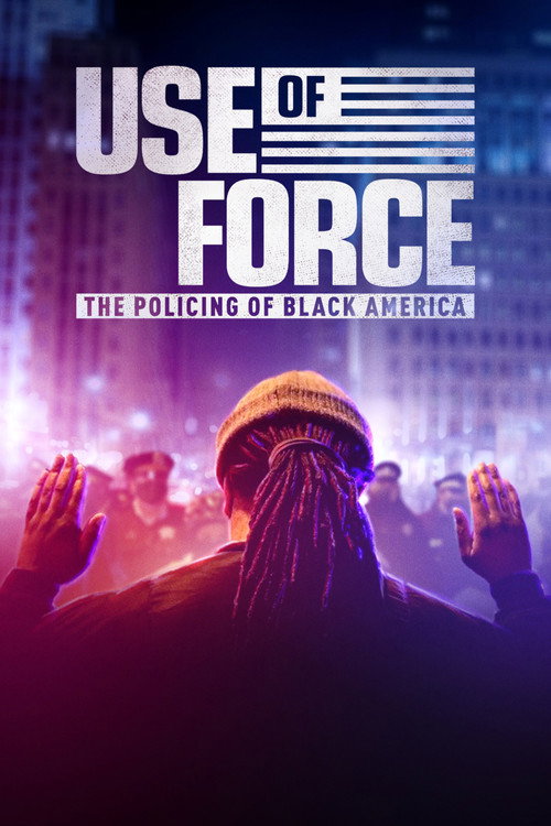 Movie poster for Use of Force: The Policing of Black America (2022)