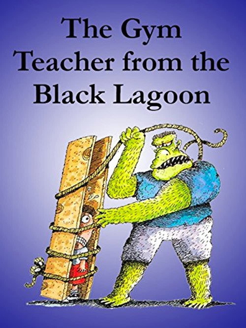 Movie poster for The Gym Teacher from the Black Lagoon (2009)