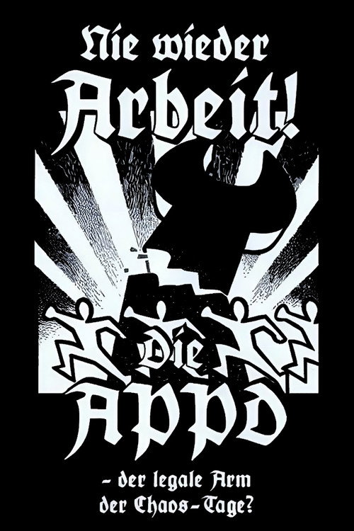 Movie poster for Nie wieder Arbeit - Die APPD, der legale Arm der Chaos-Tage? (1998)