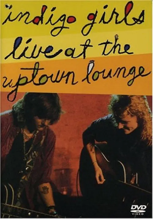 Movie poster for Indigo Girls: Live at the Uptown Lounge (1990)