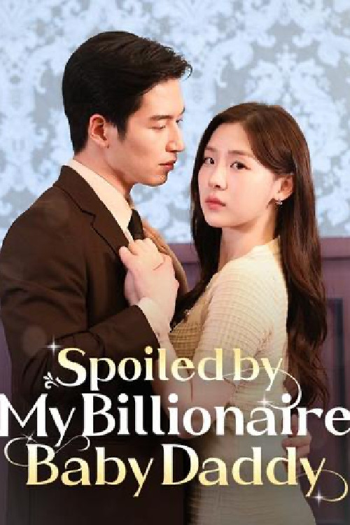 Series poster for Spoiled by My Billionaire Baby Daddy (2025)