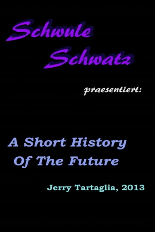 Movie poster for A Short History of the Future (2013)