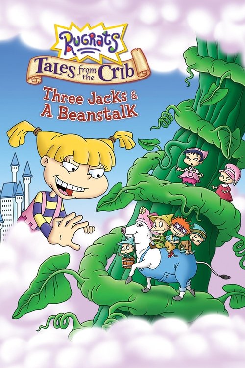 Movie poster for Rugrats: Tales from the Crib: Three Jacks & A Beanstalk (2006)