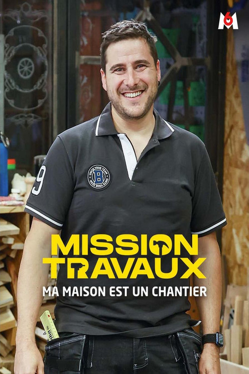 Mission travaux : Ma maison est un chantier poster