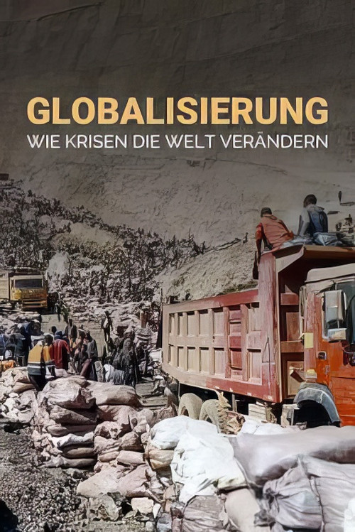 Movie poster for Globalisierung - Wie Krisen unsere Welt verändern (2025)