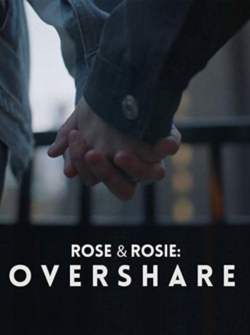 Movie poster for Rose & Rosie: Overshare (2018)