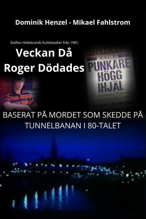 Movie poster for Veckan då Roger dödades: Filmen om det s.k. punkdråpet (1981)