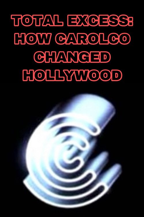 Movie poster for Total Excess: How Carolco Changed Hollywood (2020)