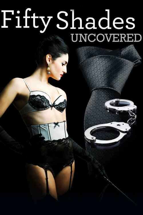 Movie poster for Fifty Shades Uncovered (2015)
