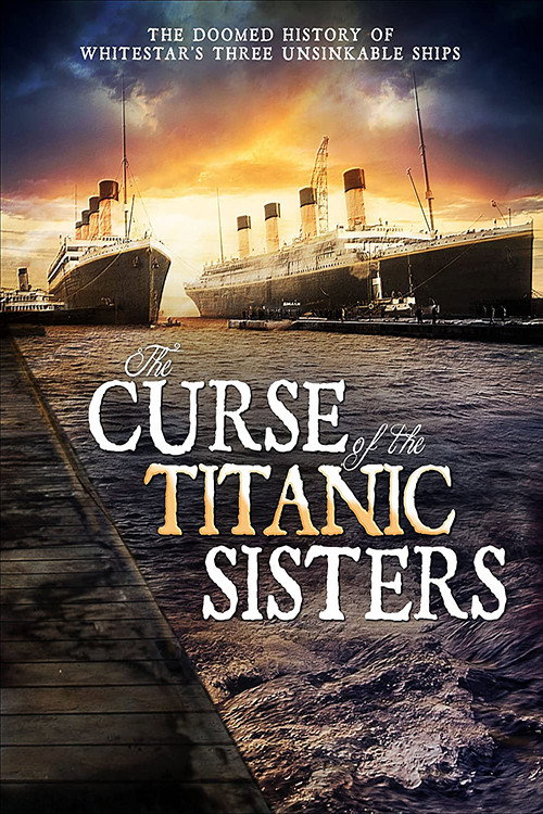 Movie poster for The Curse of the Titanic Sister Ships (2005)