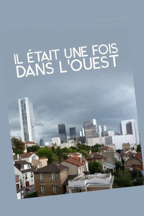 Movie poster for Il était une fois dans l'Ouest: le roman, noir, des Hauts-de-Seine (2014)