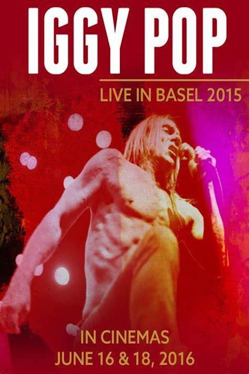Movie poster for Iggy Pop: Live in Basel 2015 (2016)