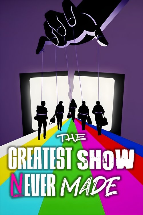 The Greatest Show Never Made poster
