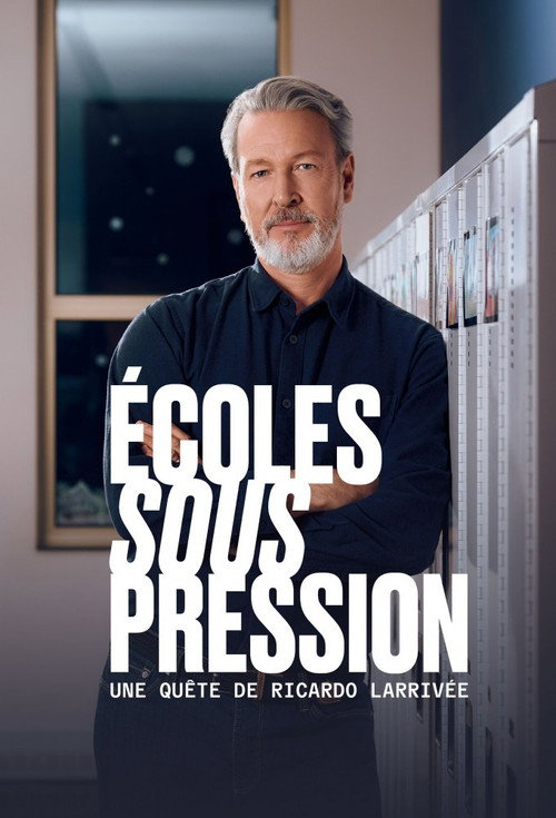 Movie poster for Écoles sous pression une quête de Ricardo Larrivée (2026)
