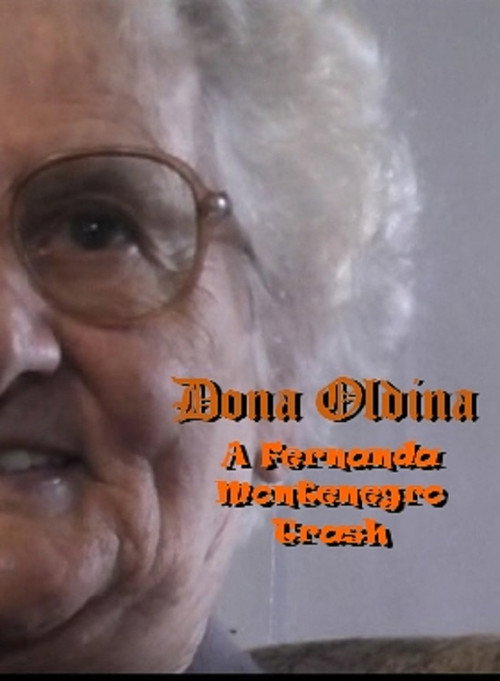 Movie poster for Dona Oldina - A Fernanda Montenegro Trash (2011)