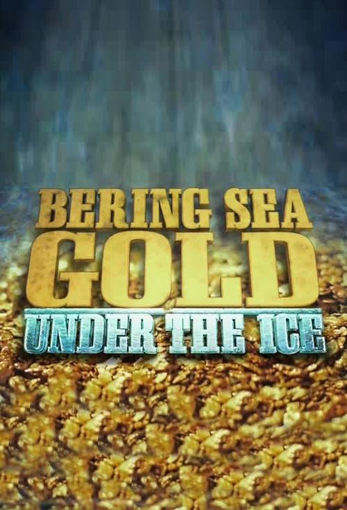 Bering Sea Gold: Under the Ice poster