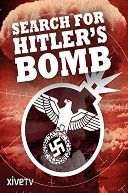 Movie poster for The Search for Hitler's Bomb (2015)