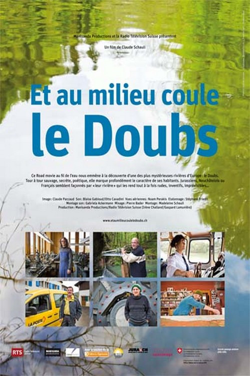 Movie poster for Et au milieu coule le Doubs (2013)