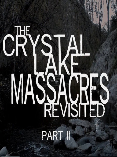 Movie poster for The Crystal Lake Massacres Revisited - Part II (2009)