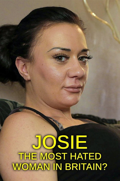 Movie poster for Josie: The Most Hated Woman in Britain? (2015)