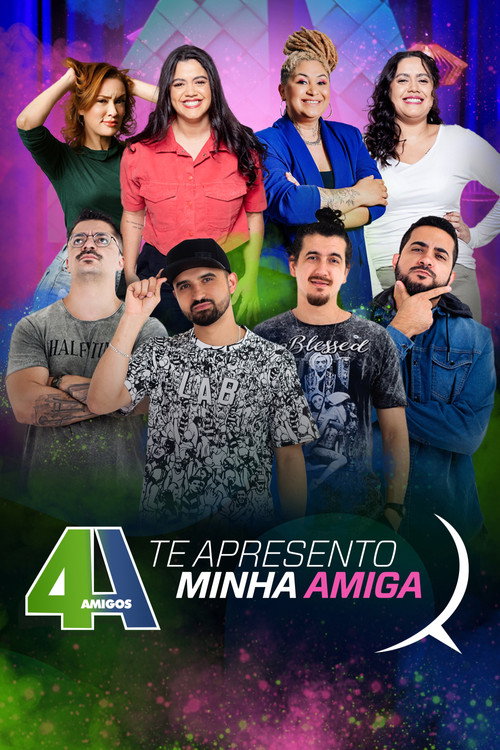 Movie poster for 4 Amigos: Te Apresento Minha Amiga (2023)