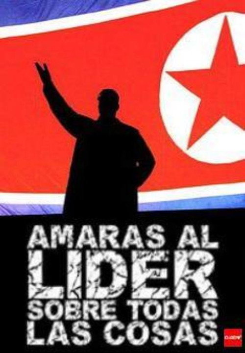 Movie poster for Amarás al líder sobre todas las cosas (2007)