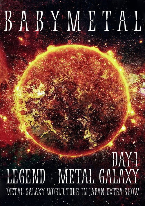 Movie poster for BABYMETAL LEGEND - METAL GALAXY - METAL GALAXY WORLD TOUR IN JAPAN EXTRA SHOW - DAY 1 (2020)
