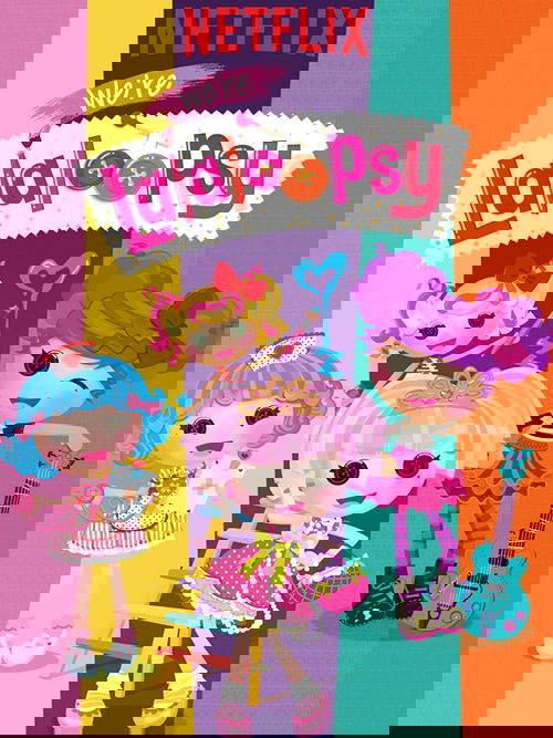 We're Lalaloopsy poster