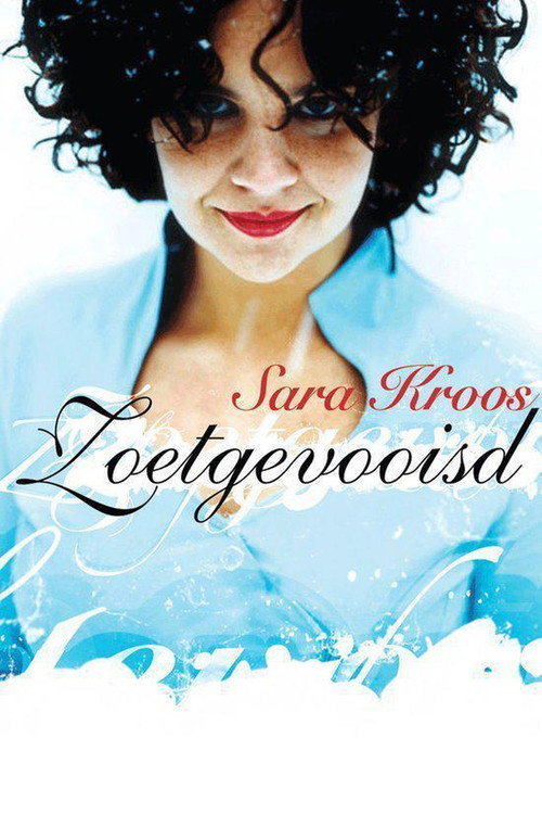 Movie poster for Sara Kroos: Zoetgevooisd (2007)