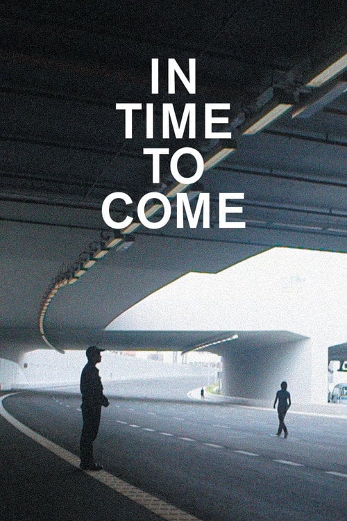 Movie poster for In Time to Come (2017)
