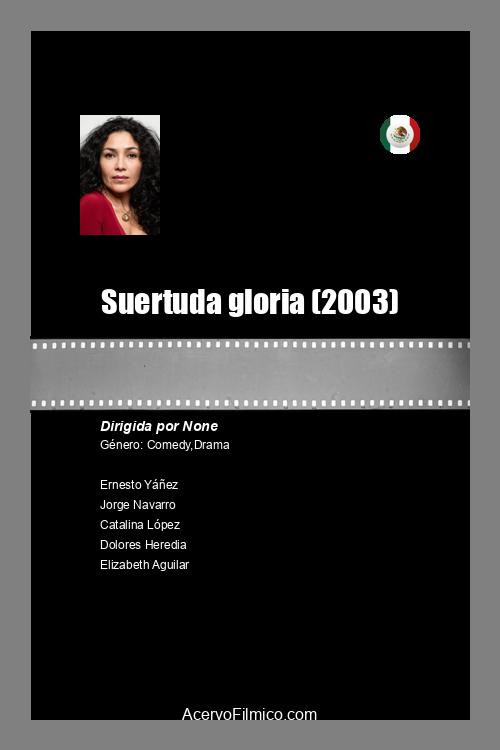 Movie poster for Suertuda gloria (2003)